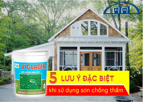 5 LƯU Ý ĐẶC BIỆT KHI SỬ DỤNG SƠN CHỐNG THẤM 