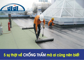 5 SỰ THẬT VỀ CHỐNG THẤM NHÀ Ở AI CŨNG NÊN BIẾT