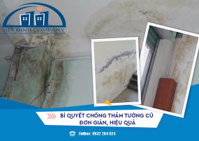 BÍ QUYẾT CHỐNG THẤM TƯỜNG CŨ ĐƠN GIẢN, HIỆU QUẢ